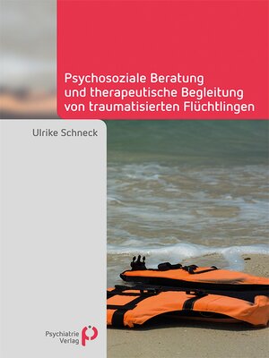 cover image of Psychosoziale Beratung und therapeutische Begleitung von traumatisierten Flüchtlingen